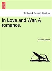 In Love and War. a Romance.,1240884265,9781240884261