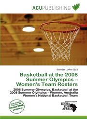 Basketball at the 2008 Summer Olympics - Women's Team Rosters,620148115X,9786201481152