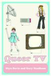 Queer TV Theories, Histories, Politics,0415450454,9780415450454