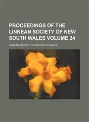 Proceedings of the Linnean Society of New South Wales Volume 24,1153994364,9781153994361