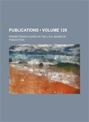Publications (Volume 129),1153844141,9781153844147