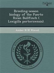 Breeding-season biology of the Puerto Rican Bullfinch ( Loxigilla portoricensis).,1243432063,9781243432063