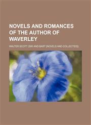 Novels and Romances of the Author of Waverley (Volume 3),1151215449,9781151215444