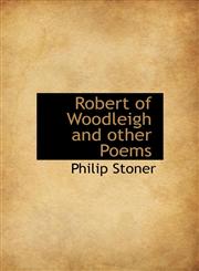 Robert of Woodleigh and other Poems,1117618943,9781117618944
