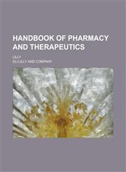 Handbook of pharmacy and therapeutics; Lilly,1236859111,9781236859112