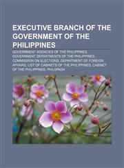 Executive branch of the government of the Philippines Government agencies of the Philippines, Government departments of the Philippines,1233116347,9781233116348