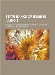 State Banks of Issue in Illinois,1154464490,9781154464498