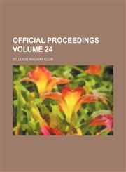 Official proceedings Volume 24,1231322160,9781231322161