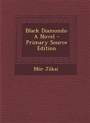 Black Diamonds A Novel - Primary Source Edition,1293055883,9781293055885