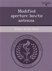 Modified aperture bowtie antenna.,1248943112,9781248943113