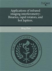 Applications of infrared imaging interferometry Binaries, rapid rotators, and hot Jupiters.,1243700939,9781243700933