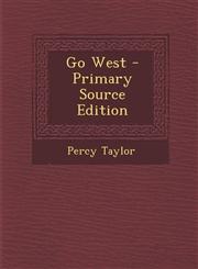 Go West - Primary Source Edition,1293266973,9781293266977
