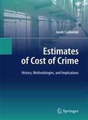 Estimates of Cost of Crime History, Methodologies, and Implications,3540698035,9783540698036