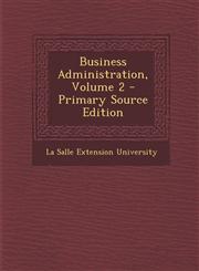 Business Administration, Volume 2 - Primary Source Edition,1295384884,9781295384884