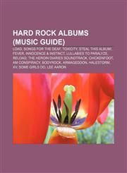 Hard rock albums (Music Guide) Load, Songs for the Deaf, Toxicity, Steal This Album!, Fever, Innocence & Instinct, Lullabies to Paralyze,1156997208,9781156997208