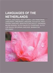 Languages of the Netherlands Frisian languages, West Flemish, Low Franconian languages, Limburgish language, Old Dutch, West Frisian language,1156777607,9781156777602