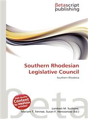 Southern Rhodesian Legislative Council,613535437X,9786135354379