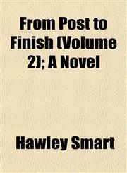 From Post to Finish (Volume 2); A Novel,1155072057,9781155072050