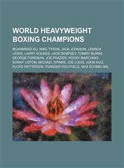 World heavyweight boxing champions Muhammad Ali, Mike Tyson, Jack Johnson, Lennox Lewis, Larry Holmes, Jack Dempsey, Tommy Burns,1234576236,9781234576233