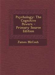 Psychology The Cognitive Powers,1287559824,9781287559825