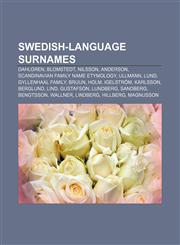 Swedish-language surnames Dahlgren, Blomstedt, Nilsson, Anderson, Scandinavian family name etymology, Ullmann, Lund, Gyllenhaal family, Bruun,1155907698,9781155907697