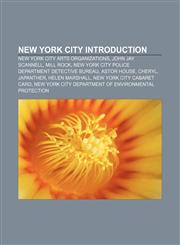 New York City Introduction New York City arts organizations, John Jay Scannell, Mill Rock, New York City Police Department Detective Bureau,1157070019,9781157070016