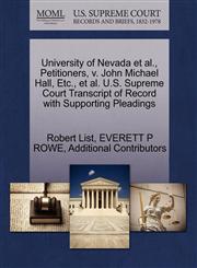University of Nevada et al., Petitioners, v. John Michael Hall, Etc., et al. U.S. Supreme Court Transcript of Record with Supporting Pleadings,1270690310,9781270690313
