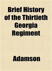 Brief History of the Thirtieth Georgia Regiment,1151841528,9781151841520