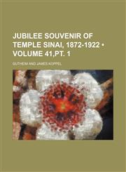 Jubilee Souvenir of Temple Sinai, 1872-1922 (Volume 41,pt. 1),1458823806,9781458823809