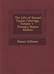 Life of Samuel Taylor Coleridge, Volume 1,1287470289,9781287470281