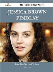 Jessica Brown Findlay 33 Success Facts - Everything You Need to Know about Jessica Brown Findlay,1488550492,9781488550492