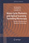 Mono-Cycle Photonics and Optical Scanning Tunneling Microscopy Route to Femtosecond Ångstrom Technology,3540214461,9783540214465