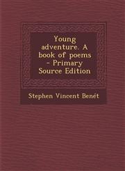 Young Adventure. a Book of Poems - Primary Source Edition,129456689X,9781294566892