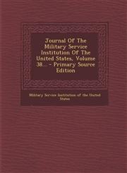 Journal Of The Military Service Institution Of The United States, Volume 38... - Primary Source Edition,1293367281,9781293367285