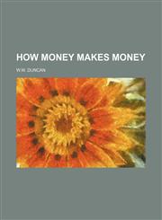 How money makes money,1236534840,9781236534842