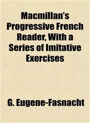 Macmillan's Progressive French Reader, With a Series of Imitative Exercises,1152396854,9781152396852