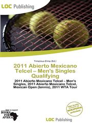 2011 Abierto Mexicano Telcel - Men's Singles Qualifying,6201438246,9786201438248