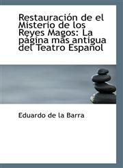 Restauración de el Misterio de los Reyes Magos La página más antigua del Teatro Español,1115180401,9781115180405