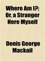 Where Am I?; Or, a Stranger Here Myself,1152115111,9781152115118