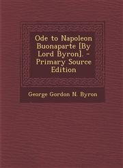 Ode to Napoleon Buonaparte [By Lord Byron]. - Primary Source Edition,1294830430,9781294830436