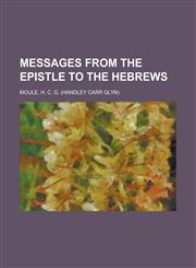 Messages from the Epistle to the Hebrews,115376864X,9781153768641