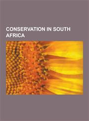 Conservation in South Africa Aviaries in South Africa, Biosphere Reserves of South Africa, Nature Reserves in South Africa, South African Conservat,123056389X,9781230563893