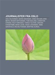 Journalister fra Oslo Dag Halvorsen, Marie Simonsen, Arne Skouen, Erik Meyn, Reidar Anthonsen, Tom Egeland, Christian Strand, Rolf Kirkvaag,1232807435,9781232807438