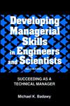 Developing Managerial Skills in Engineers and Scientists Succeeding as a Technical Manager,0471286346,9780471286349