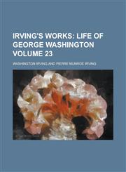 Irving's Works Volume 23,1234321122,9781234321123
