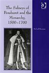 The Sidneys of Penshurst and the Monarchy, 1500-1700,075465060X,9780754650607
