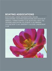 Boating associations Boathouses, Canoe organizations, Sailing associations, Yachting associations, Boy Scouts of America, Thames Rowing Club,1233148877,9781233148875