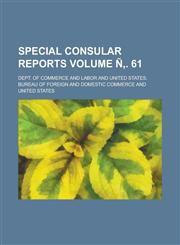 Special consular reports Volume Ñ‚. 61,1234193094,9781234193096