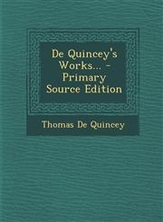 De Quincey's Works... - Primary Source Edition,1294081764,9781294081760