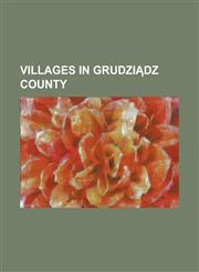 Villages in Grudzi Dz County Annowo, Grudzi Dz County, Bia OB Oty, Kuyavian-Pomeranian Voivodeship, Bia Ochowo, Bia y Bor, Kuyavian-Pomeranian Voiv,1155945808,9781155945804